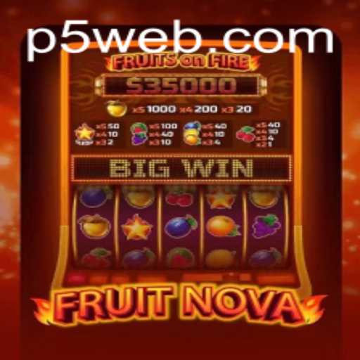 The Exciting World of FruitNova and P5.COM: An In-Depth Guide